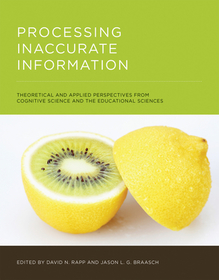 Processing Inaccurate Information ? Theoretical and Applied Perspectives from Cognitive Science and the Educational Sciences