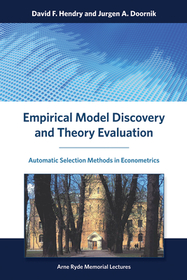 Empirical Model Discovery and Theory Evaluation ? Automatic Selection Methods in Econometrics