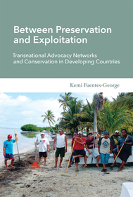 Between Preservation and Exploitation ? Transnational Advocacy Networks and Conservation in Developing Countries