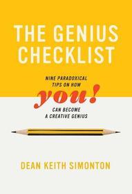 The Genius Checklist ? Nine Paradoxical Tips on How You Can Become a Creative Genius