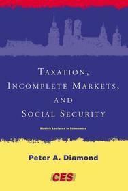 Taxation, Incomplete Markets and Social Security