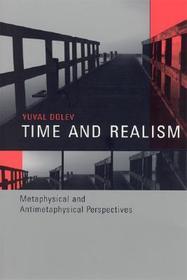 Time and Realism ? Metaphysical and Antimetaphysical Perspectives