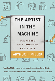 The Artist in the Machine ? The World of AI?Powered Creativity