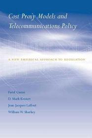 Cost Proxy Models & Telecommunications Policy ? A New Empirical Approach to Regulation +CD: A New Empirical Approach to Regulation