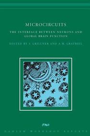 Microcircuits ? The Interface Between Neurons and Global Brain Function: The Interface Between Neurons and Global Brain Function
