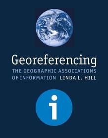 Georeferencing ? The Geographic Associations of Information: The Geographic Associations of Information