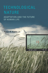 Technological Nature ? Adaptation and the Future of Human Life