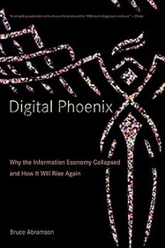 Digital Phoenix ? Why the Information Economy Collapsed and How It Will Rise Again: A History of Modern Germany