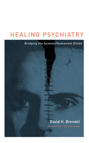 Healing Psychiatry ? Bridging the Science/Humanism  Divide