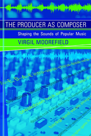 The Producer as Composer ? Shaping the Sounds of Popular Music