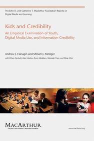 Kids and Credibility ? An Empirical Examination of Youth, Digital Media Use, and Information Credibility