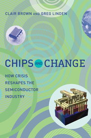 Chips and Change ? How Crisis Reshapes the Semiconductor Industry