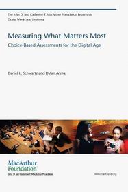 Measuring what Matters Most ? Choice?Based Assessments for the Digital Age