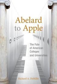 Abelard to Apple ? The Fate of American Colleges and Universities