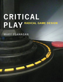 Critical Play ? Radical Game Design