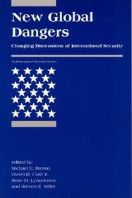 New Global Dangers ? Changing Dimensions of International Security: Changing Dimensions of International Security
