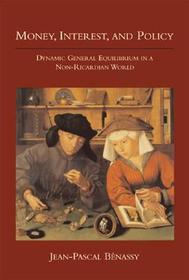 Money, Interest, and Policy ? Dynamic General Equilibrium in a non?Ricardian World: Dynamic General Equilibrium in a Non-Ricardian World