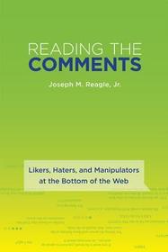 Reading the Comments ? Likers, Haters, and Manipulators at the Bottom of the Web