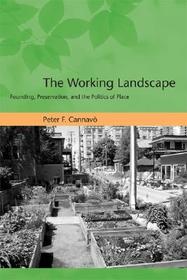 The Working Landscape ? Founding, Preservation and  the Politics of Place: Founding, Preservation and the Politics of Place