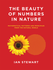 The Beauty of Numbers in Nature ? Mathematical Patterns and Principles from the Natural World: Mathematical Patterns and Principles from the Natural World