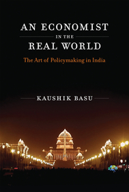An Economist in the Real World ? The Art of Policymaking in India