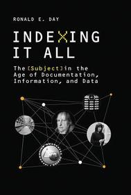 Indexing It All ? The Subject in the Age of Documentation, Information, and Data