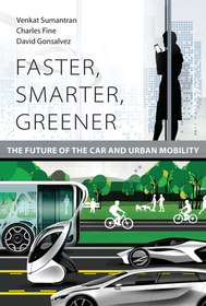 Faster, Smarter, Greener ? The Future of the Car and Urban Mobility