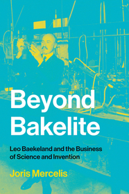Beyond Bakelite ? Leo Baekeland and the Business of Science and Invention