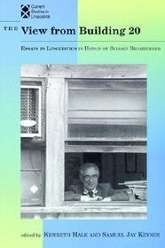 The View From Building 20: Essays in Linguistics In Honor of Sylvain Bromberger: Essays in Linguistics in Honor of Sylvain Bromberger