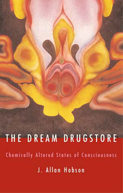 Dream Drugstore ? Chemically Altered States of Consciousness: Chemically Altered States of Consciousness
