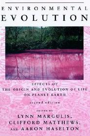 Environmental Evolution ? Effects of the Origin & Evolution of Life on Planet Earth 2e: Effects of the Origin and Evolution of Life on Planet Earth