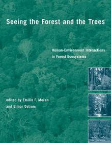Seeing the Forest and the Trees ? Human?Enviroment Interactions in Forest Ecosystems: Human-Environment Interactions in Forest Ecosystems