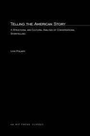 Telling the American Story ? A Structural and Cultural Analysis of Conversational Storytelling: Structural and Cultural Analysis of Conversational Storytelling