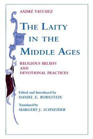 The Laity in the Middle Ages: Religious Beliefs and Devotional Practices