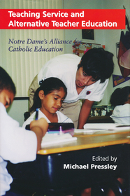 Teaching Service and Alternative Teacher Education: Notre Dame's Alliance for Catholic Education