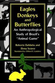 Eagles, Donkeys, and Butterflies: An Anthropological Study of Brazil's 
