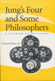 Jung`s Four and Some Philosophers – A Paradigm for Philosophy: A Paradigm for Philosophy