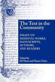 Text in the Community: Essays on Medieval Works, Manuscripts, Authors, and Readers