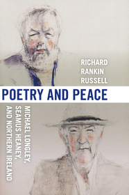 Poetry and Peace: Michael Longley, Seamus Heaney, and Northern Ireland