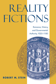 Reality Fictions: Romance, History, and Governmental Authority, 1025---1180