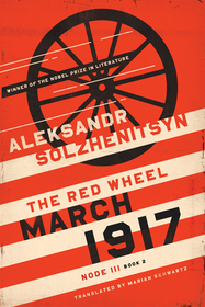 March 1917: The Red Wheel, Node III, Book 2 March 1917: The Red Wheel, Node III, Book 2