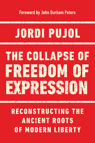The Collapse of Freedom of Expression: Reconstructing the Ancient Roots of Modern Liberty