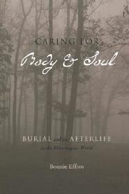 Caring for Body and Soul – Burial and the Afterlife in the Merovingian World: Burial and the Afterlife in the Merovingian World