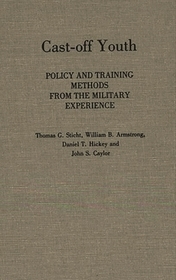 Cast-Off Youth: Policy and Training Methods from the Military Experience