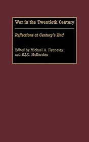 War in the Twentieth Century: Reflections at Century's End