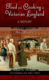 Food and Cooking in Victorian England: A History