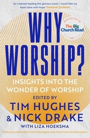 Why Worship? – Insights into the Wonder of Worship: Insights Into the Wonder of Worship
