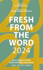 Fresh from The Word 2024 – Daily Bible Studies from Around the World