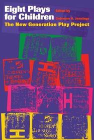 Eight Plays for Children ? The New Generation Play Project: The New Generation Play Project