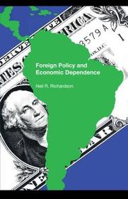 Foreign Policy and Economic Dependence Foreign Policy and Economic Dependence